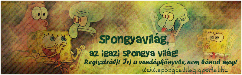 Spongyavilg,az igazi spongya vilg!!!!! :)